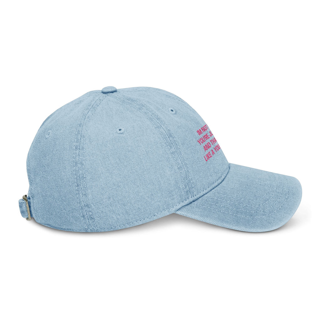 I'm Not Extra You're Just Basic Embroidered Denim Cap