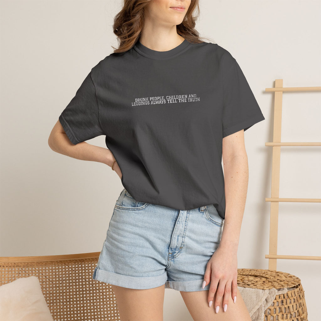 Drunk people, Children and Leggings never lie Embroidered Tee
