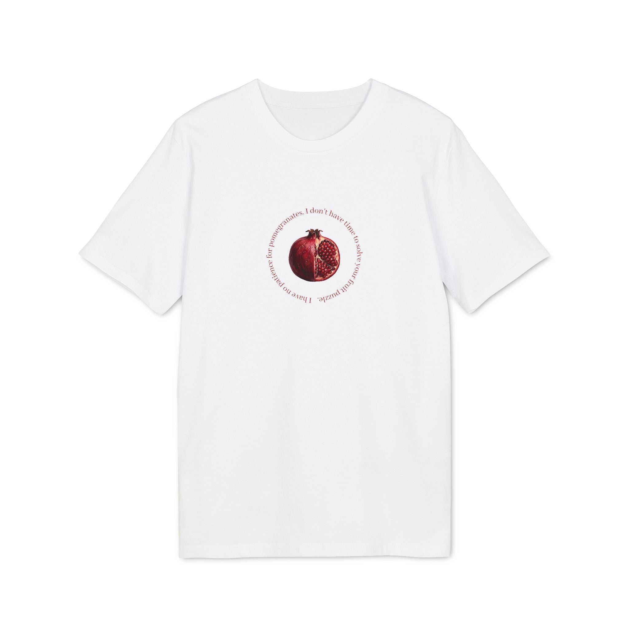 T-Shirt — Pomegranate why tho?