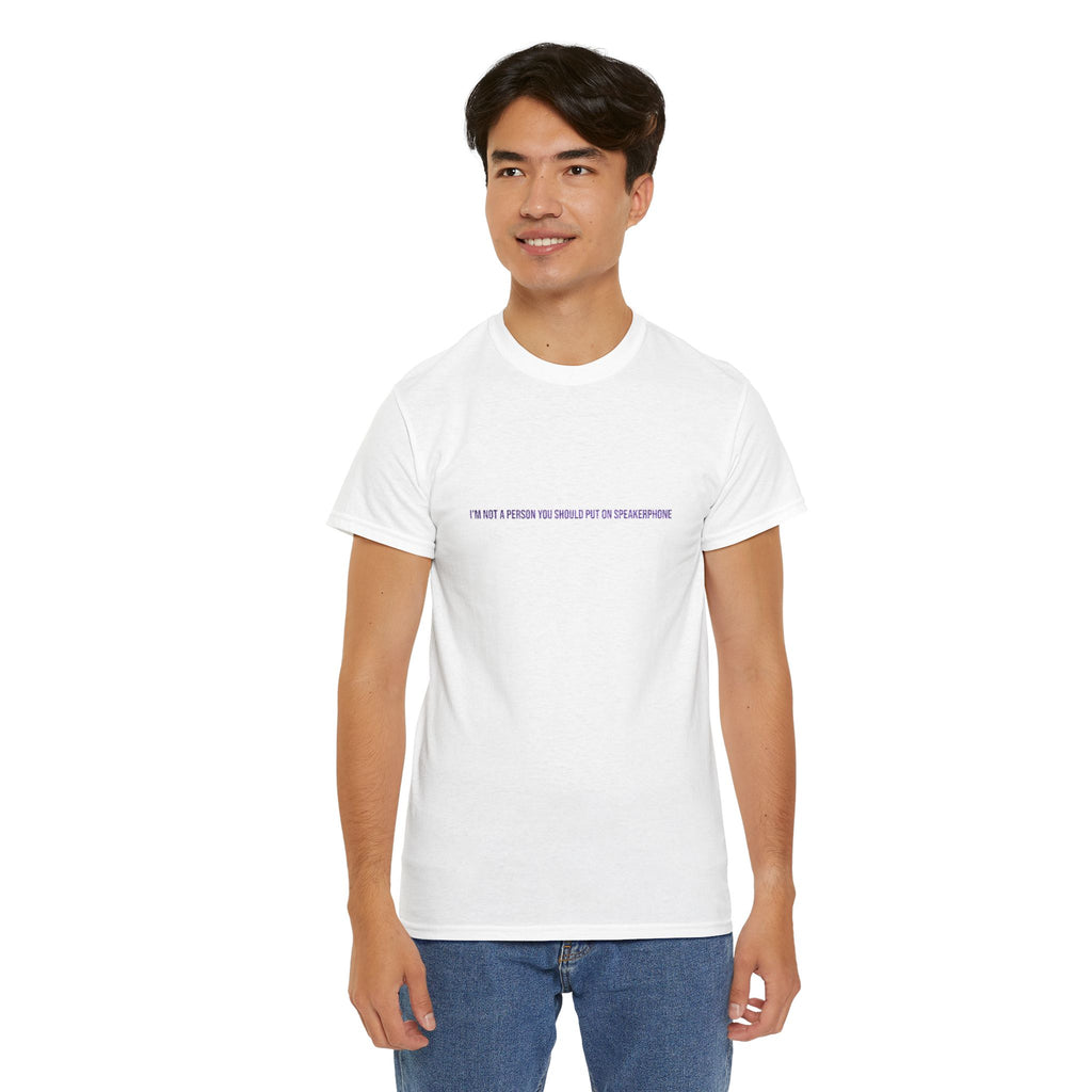 I'm not a person you should put on speakerphone Embroidered Cotton Tee