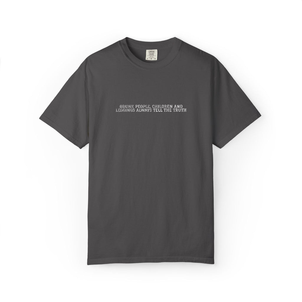 Drunk people, Children and Leggings never lie Embroidered Tee