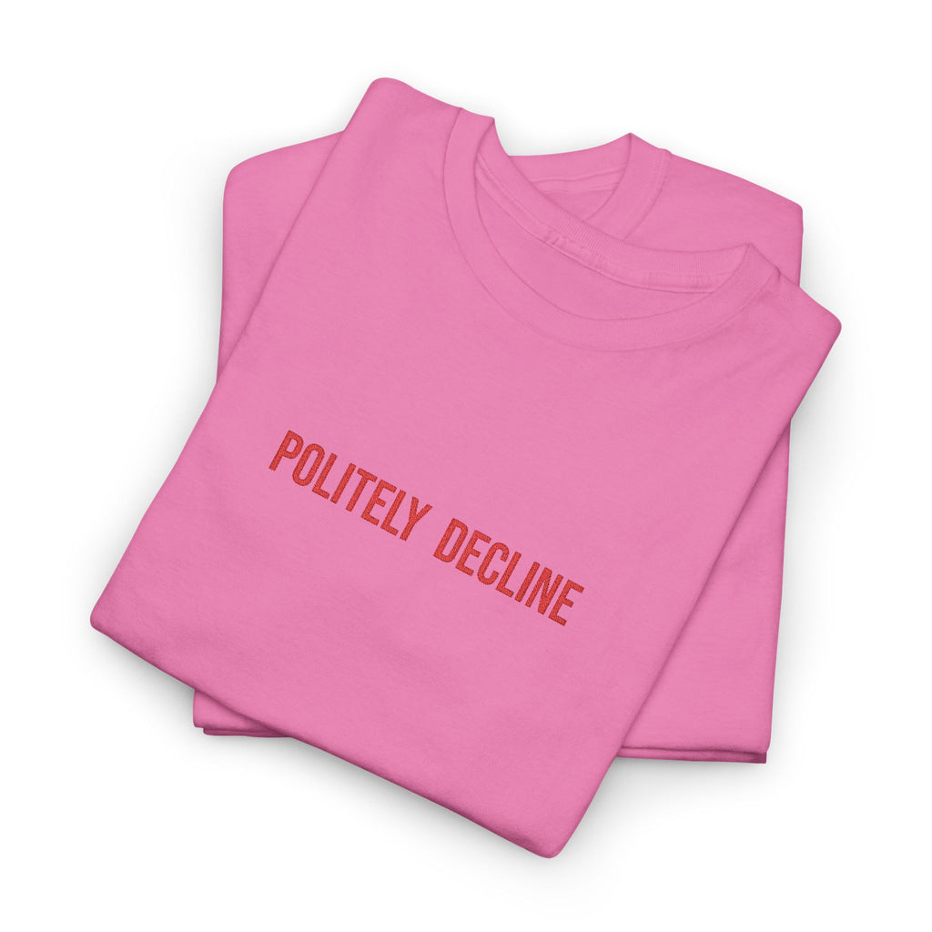 Politely Decline Embroidered Cotton Tee